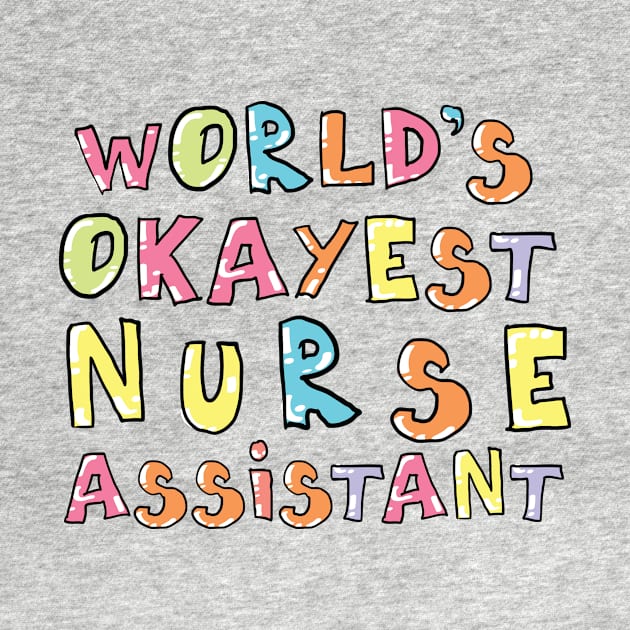 World's Okayest Nurse Assistant Gift Idea by BetterManufaktur